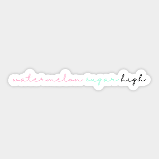 watermelon sugar high Sticker